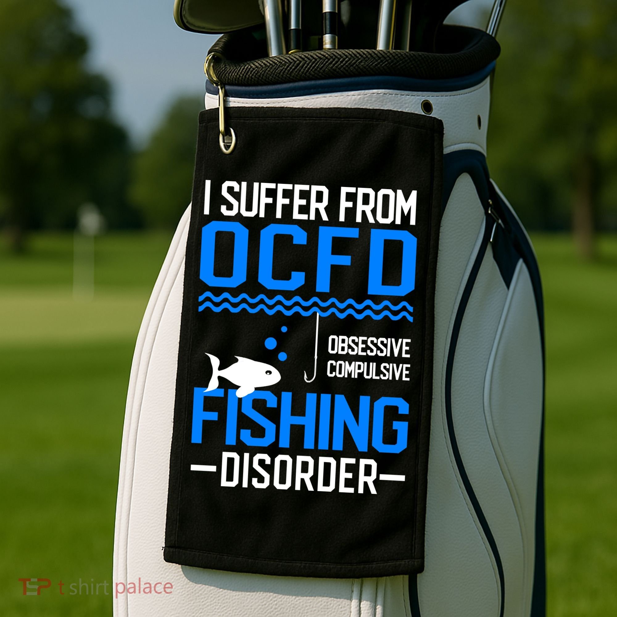 I Suffer From OCFD Fishing Discorder Cool Fish Daddy Golf Towel