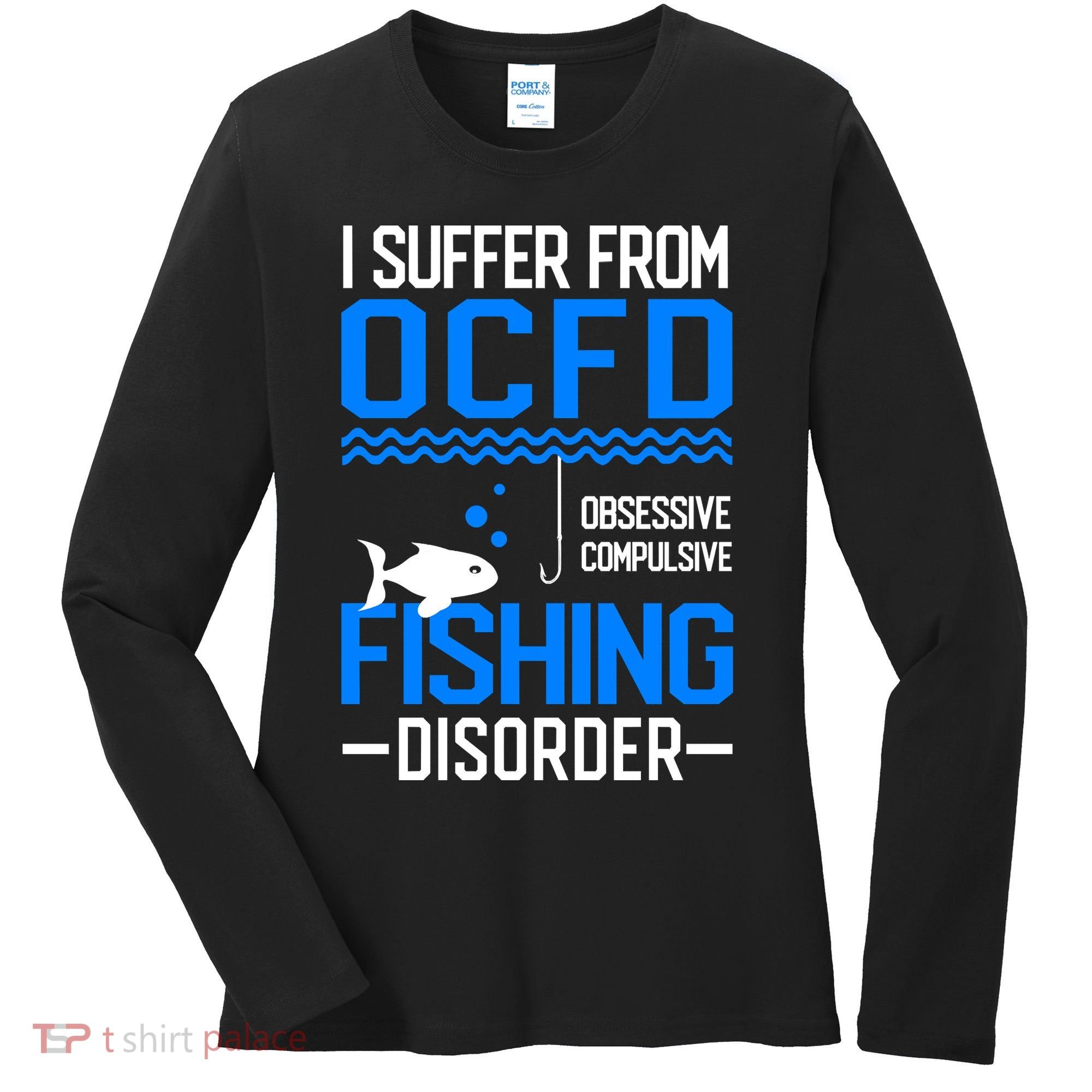 I Suffer From OCFD Fishing Discorder Cool Fish Daddy Women's Long Sleeve Shirt