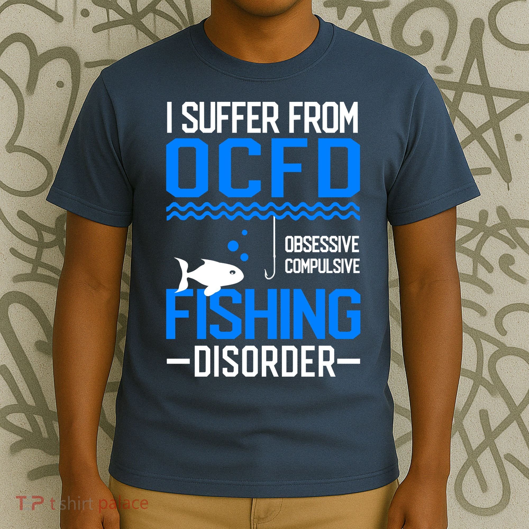I Suffer From OCFD Fishing Discorder Cool Fish Daddy T-Shirt