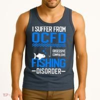 I Suffer From OCFD Fishing Discorder Cool Fish Daddy Tank Top thumb 3