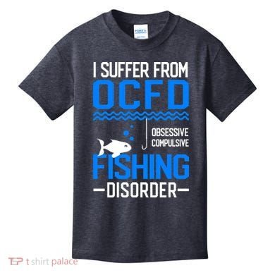 I Suffer From OCFD Fishing Discorder Cool Fish Daddy Kids T-Shirt