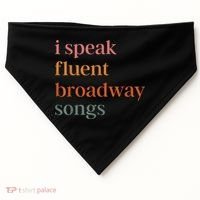 I Speak Fluent Broadway Songs USA-Made Doggie Bandana thumb 0