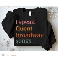 I Speak Fluent Broadway Songs Sweatshirt thumb 2