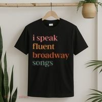 I Speak Fluent Broadway Songs T-Shirt thumb 2
