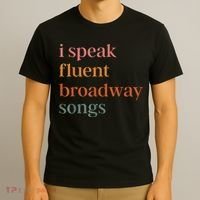 I Speak Fluent Broadway Songs T-Shirt thumb 3
