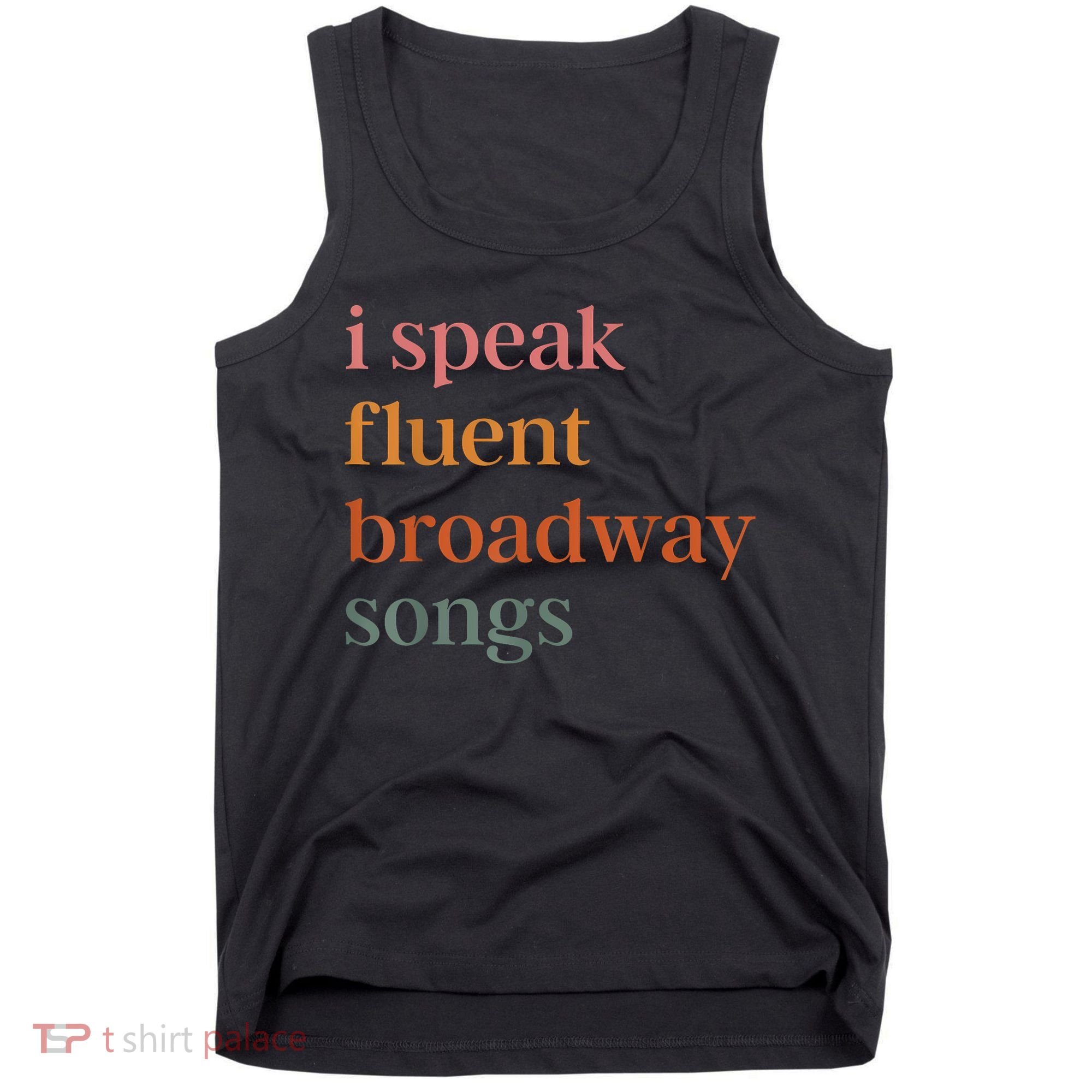 I Speak Fluent Broadway Songs Tank Top
