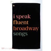 I Speak Fluent Broadway Songs Golf Towel thumb 0