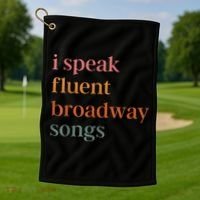 I Speak Fluent Broadway Songs Golf Towel thumb 1