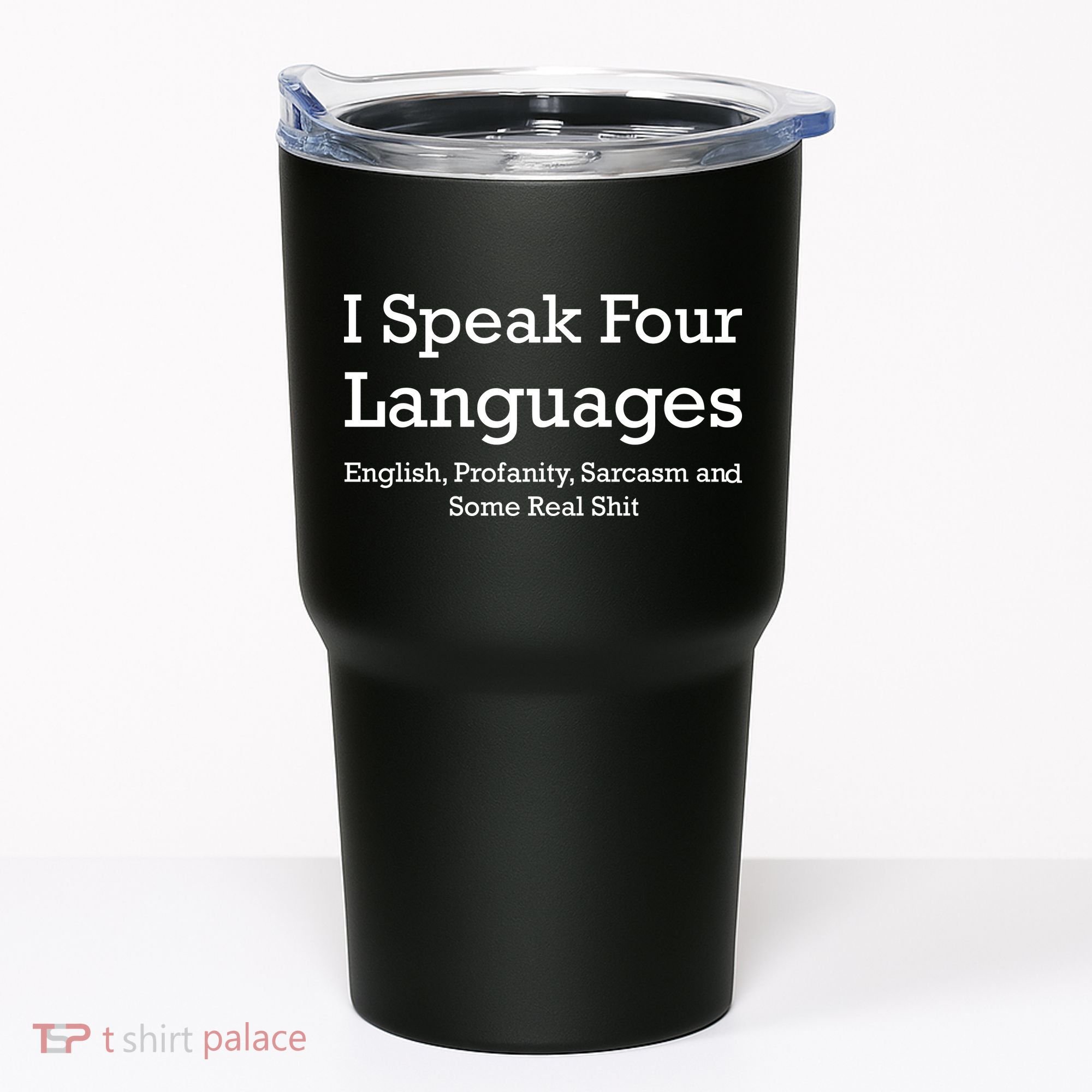 I Speak Four Languages | Funny Sayings Tumbler