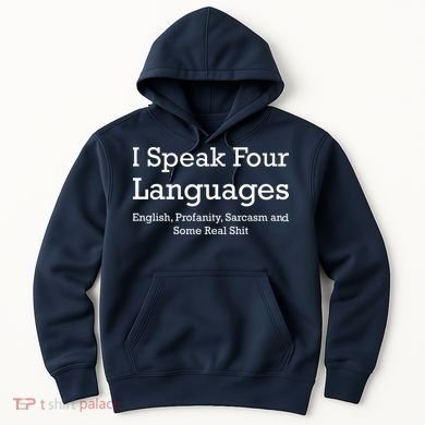 I Speak Four Languages | Funny Sayings Hoodie