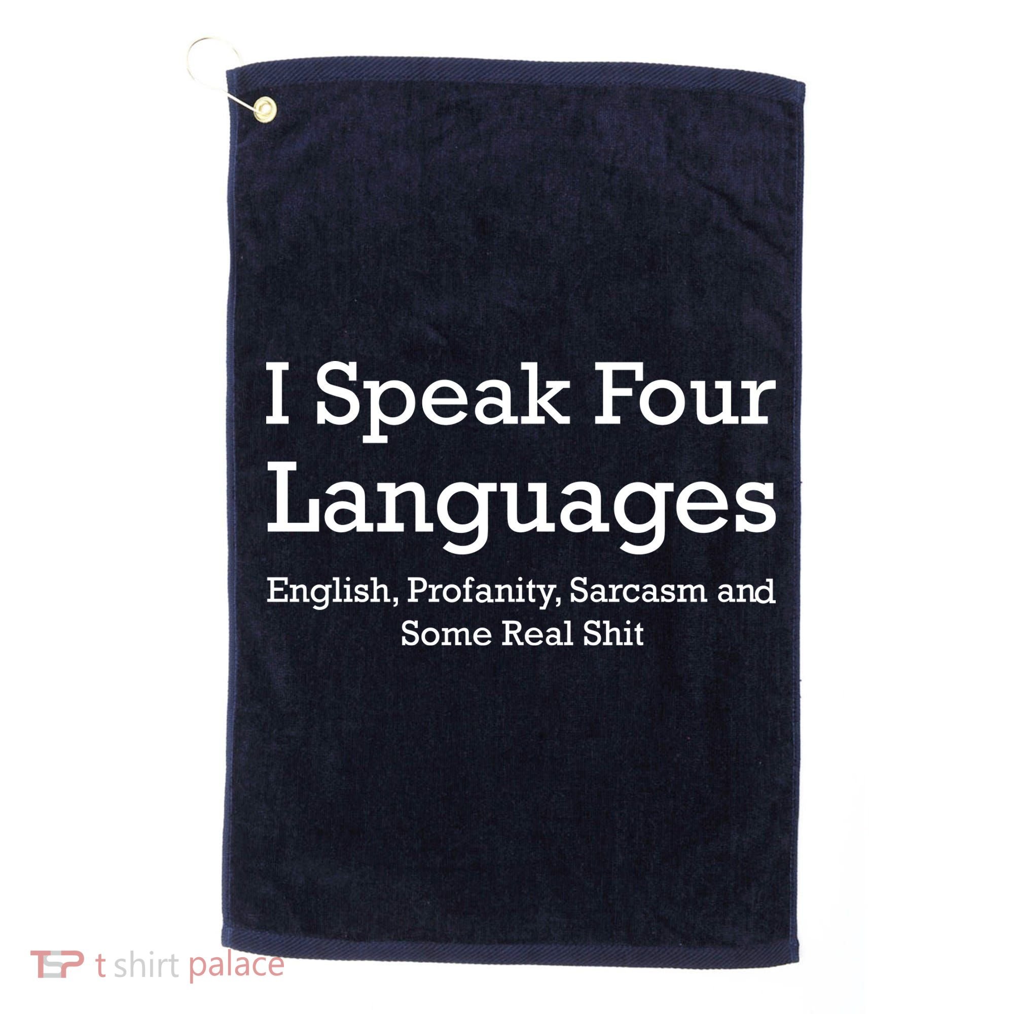 I Speak Four Languages | Funny Sayings Golf Towel