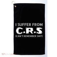 I Suffer From Crs Cant Remember Shit Golf Towel thumb 0