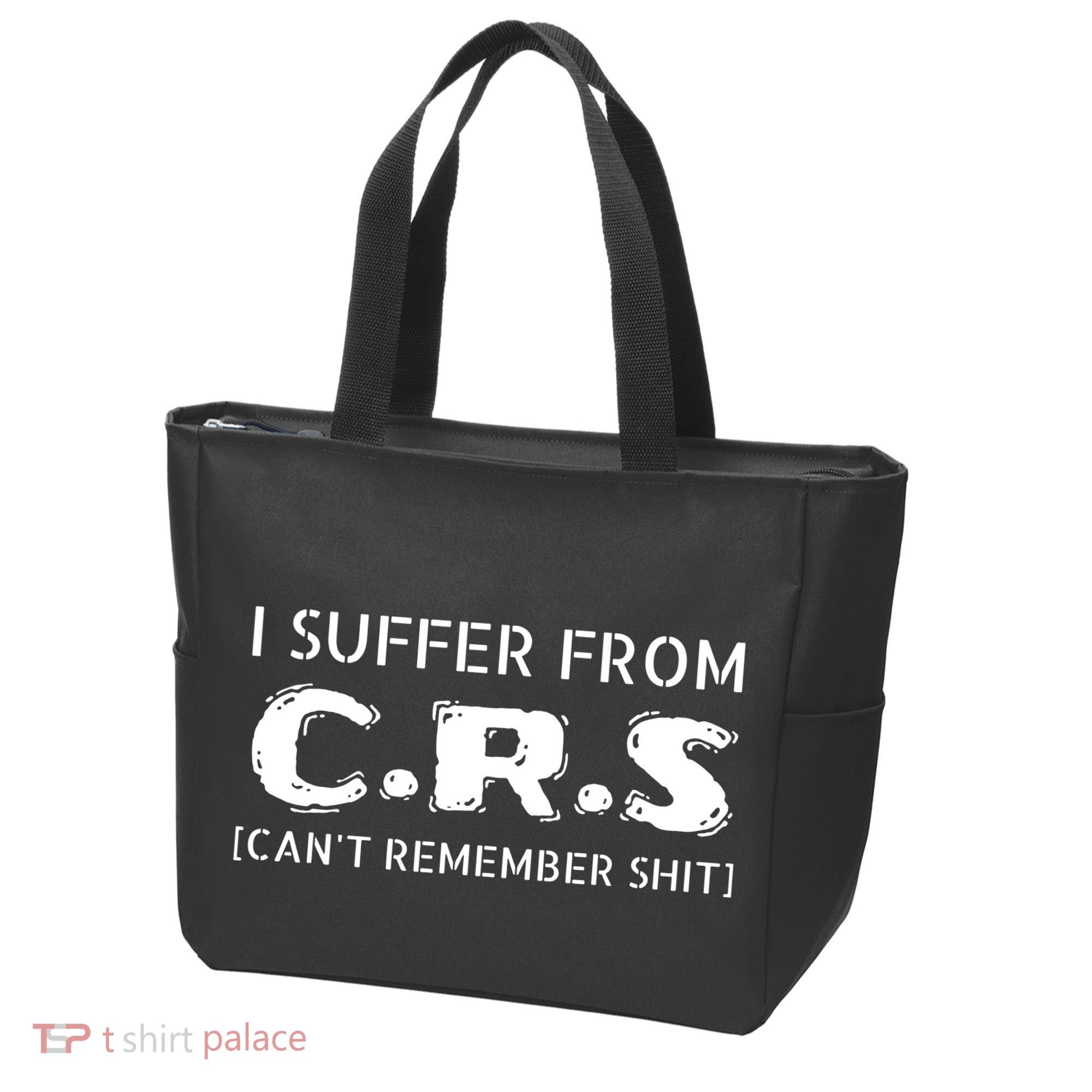 I Suffer From Crs Cant Remember Shit Tote Bag