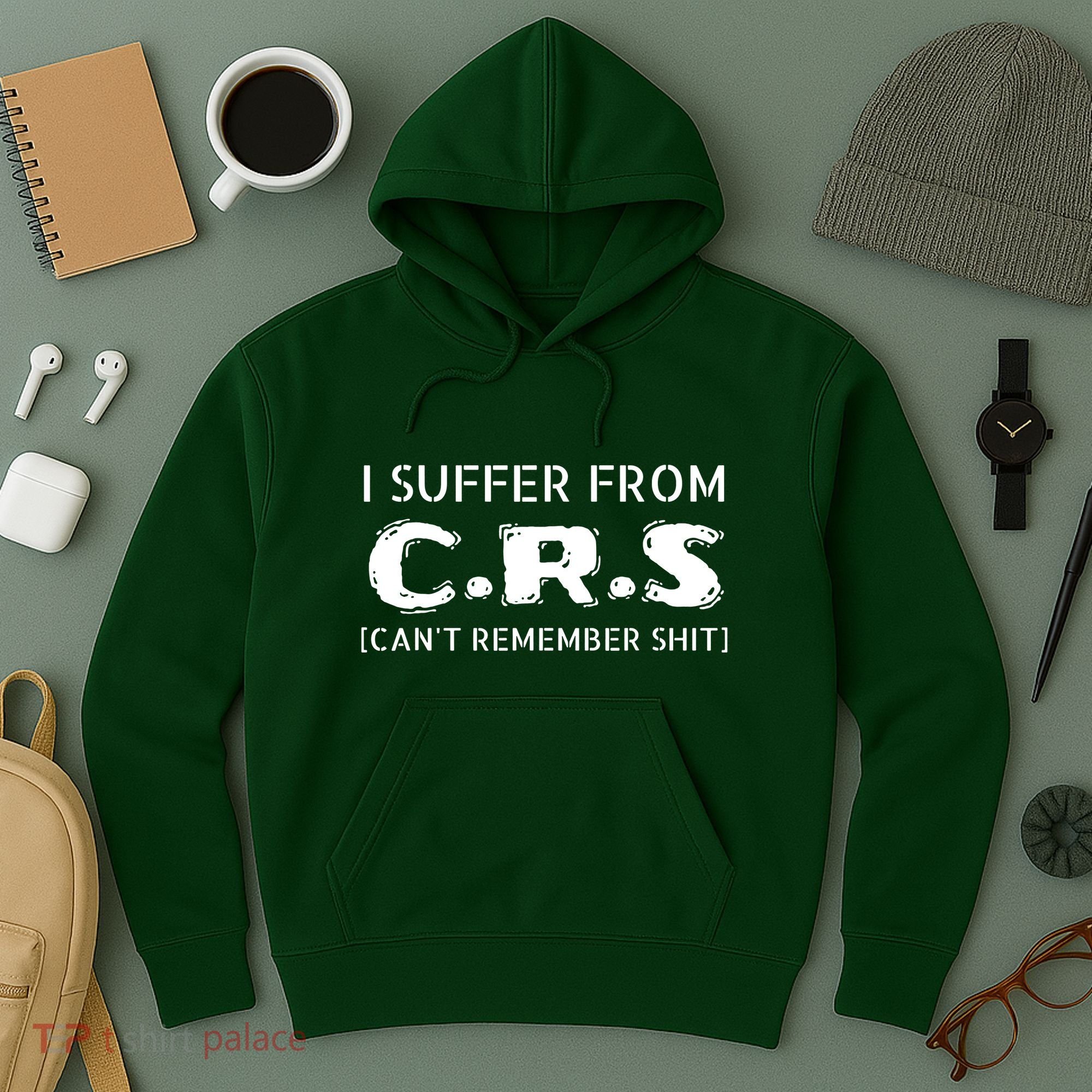 I Suffer From Crs Cant Remember Shit Hoodie