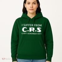 I Suffer From Crs Cant Remember Shit Hoodie thumb 5