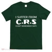I Suffer From Crs Cant Remember Shit T-Shirt thumb 0