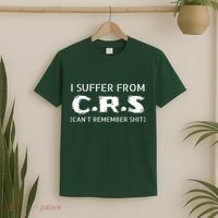 I Suffer From Crs Cant Remember Shit T-Shirt thumb 2