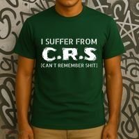 I Suffer From Crs Cant Remember Shit T-Shirt thumb 3