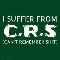 I Suffer From Crs Cant Remember Shit Button thumb 1