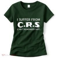 I Suffer From Crs Cant Remember Shit Women's T-Shirt thumb 0