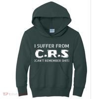 I Suffer From Crs Cant Remember Shit Kids Hoodie thumb 0
