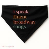 I Speak Fluent Broadway Songs Gift USA-Made Doggie Bandana thumb 0