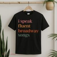 I Speak Fluent Broadway Songs Gift T-Shirt thumb 2