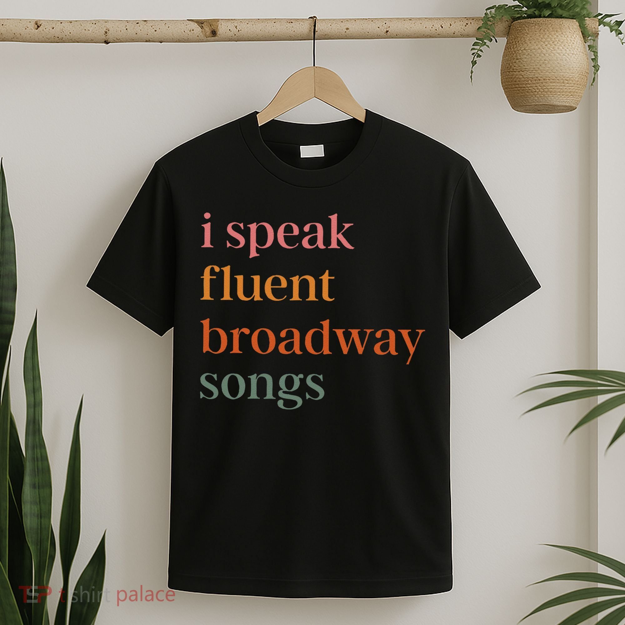 I Speak Fluent Broadway Songs Gift T-Shirt