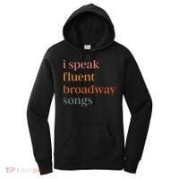 I Speak Fluent Broadway Songs Gift Women's Hoodie thumb 0