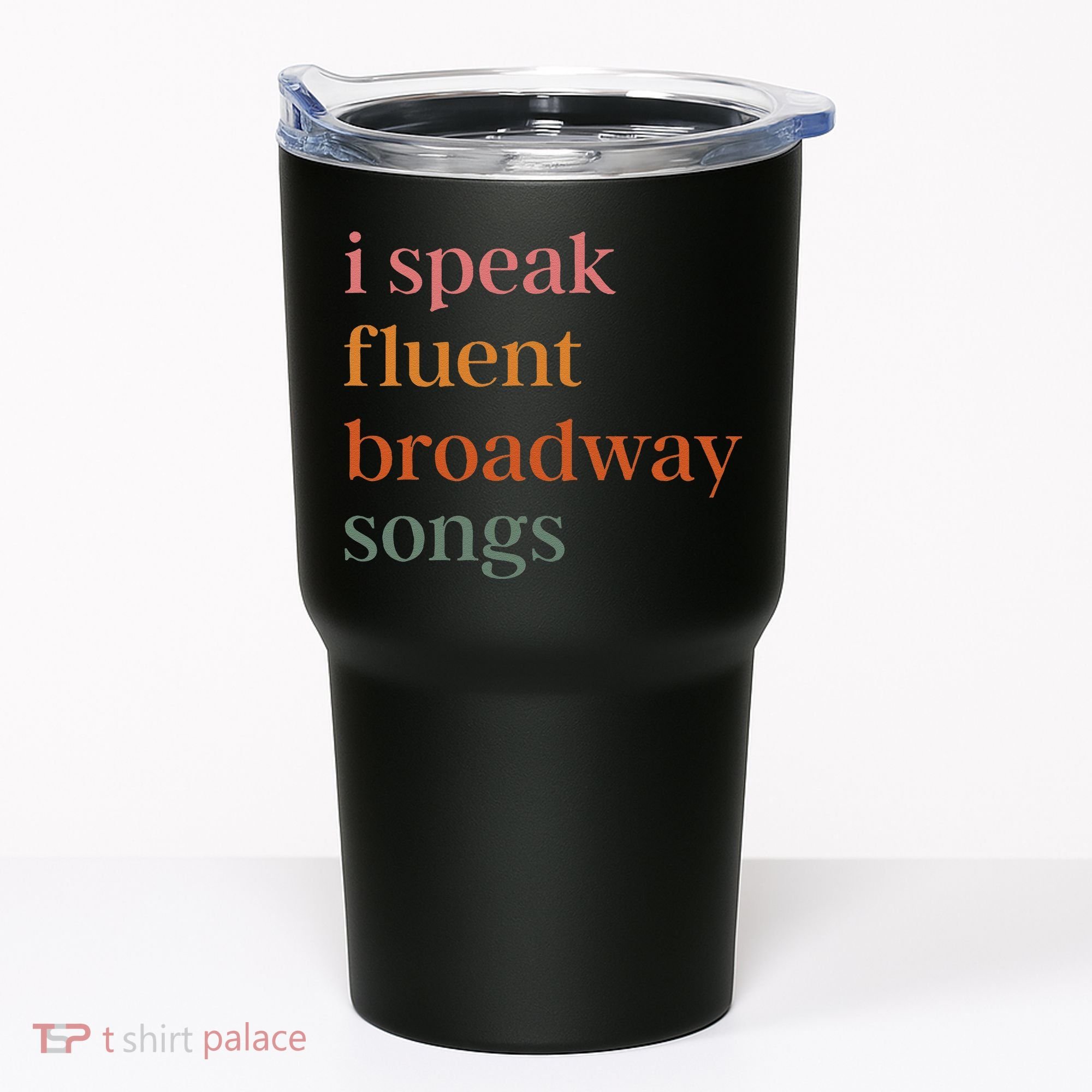 I Speak Fluent Broadway Songs Gift Tumbler