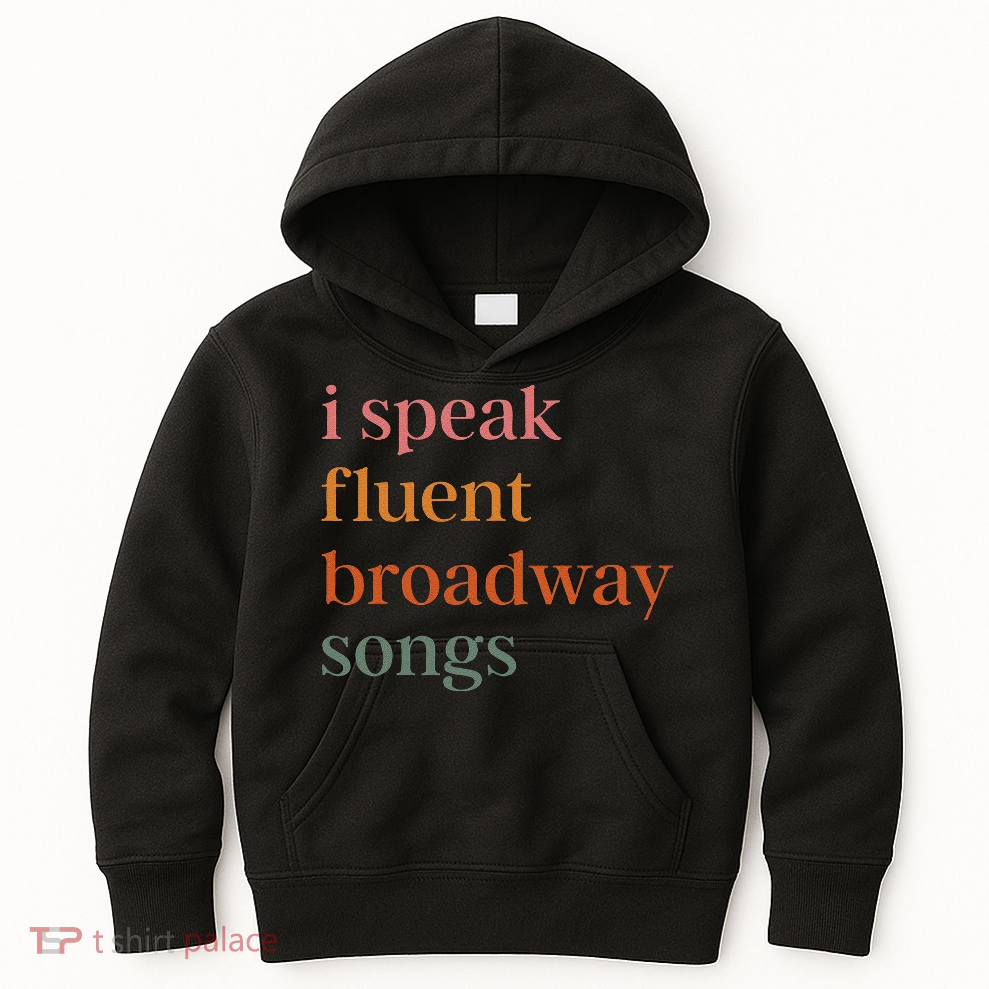 I Speak Fluent Broadway Songs Gift Kids Hoodie