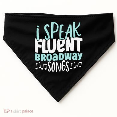 I Speak Fluent Broadway And Sarcasm Theater USA-Made Doggie Bandana