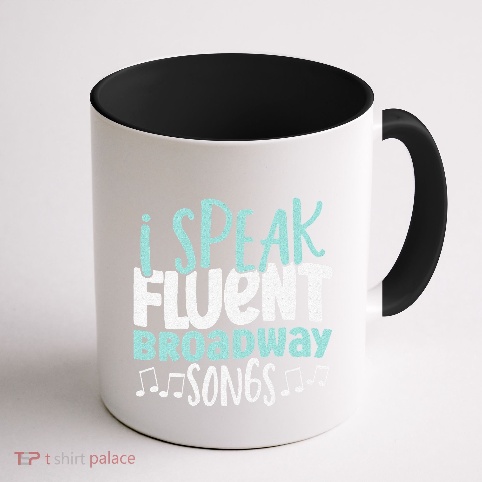 I Speak Fluent Broadway And Sarcasm Theater Coffee Mug