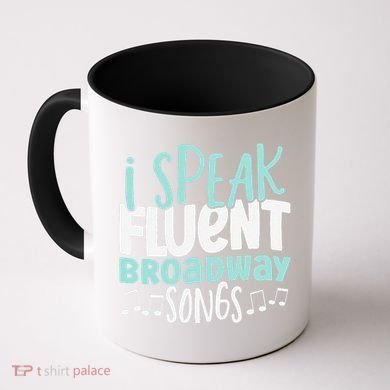 I Speak Fluent Broadway And Sarcasm Theater Coffee Mug