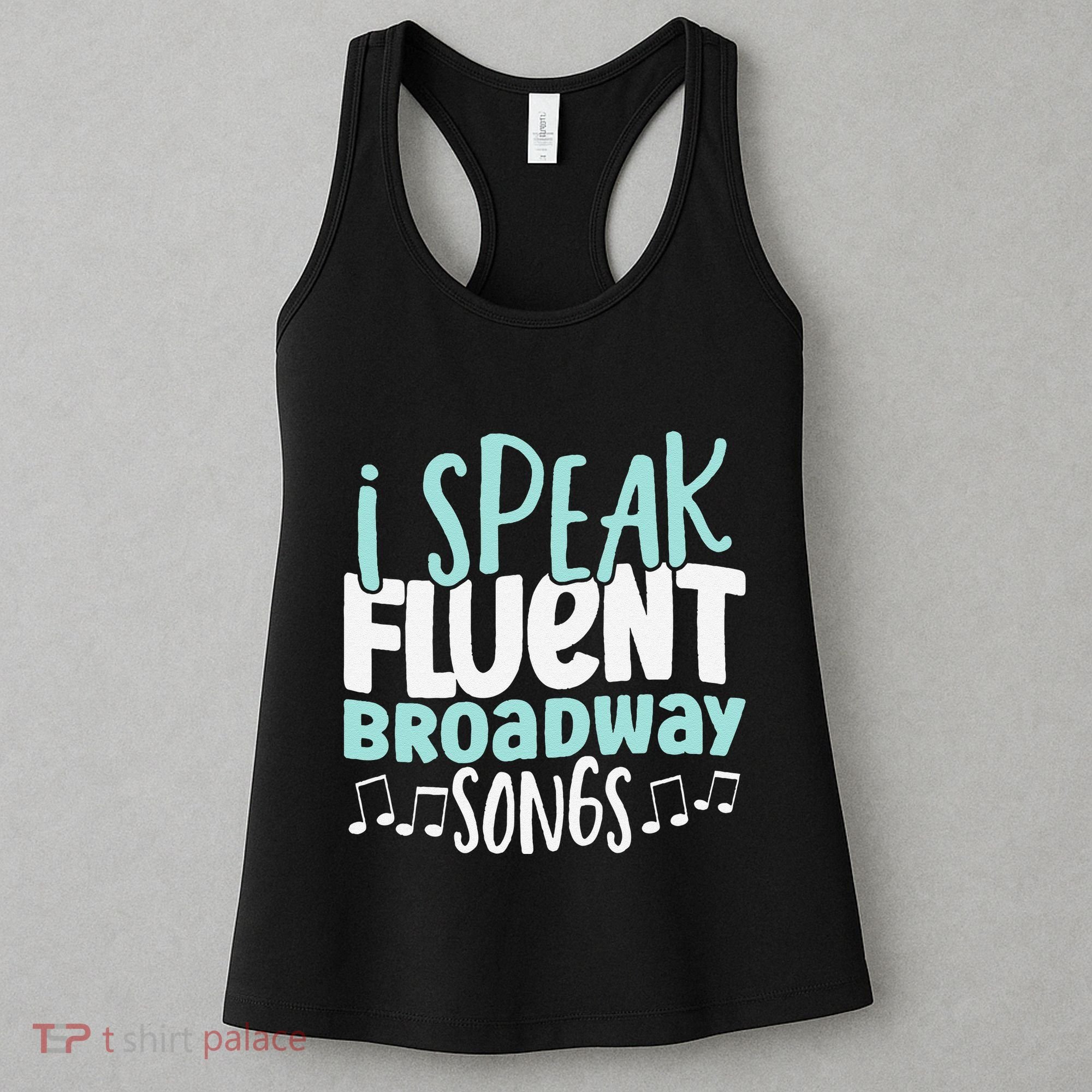 I Speak Fluent Broadway And Sarcasm Theater Women's Tank Top
