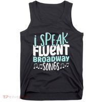 I Speak Fluent Broadway And Sarcasm Theater Tank Top thumb 0