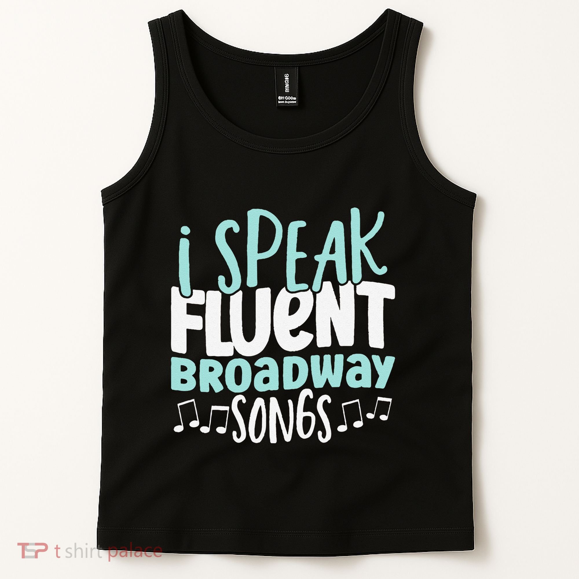 I Speak Fluent Broadway And Sarcasm Theater Tank Top