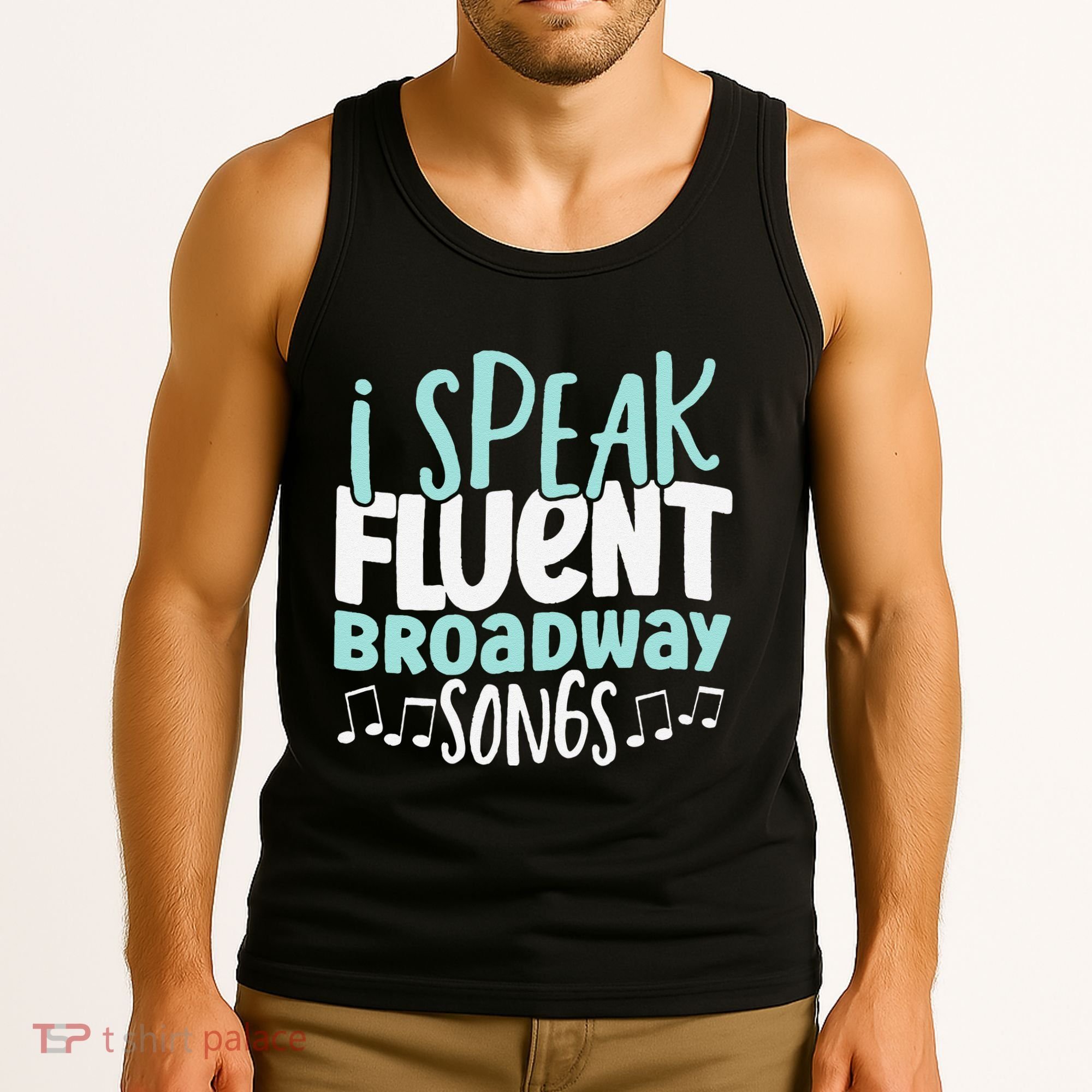 I Speak Fluent Broadway And Sarcasm Theater Tank Top