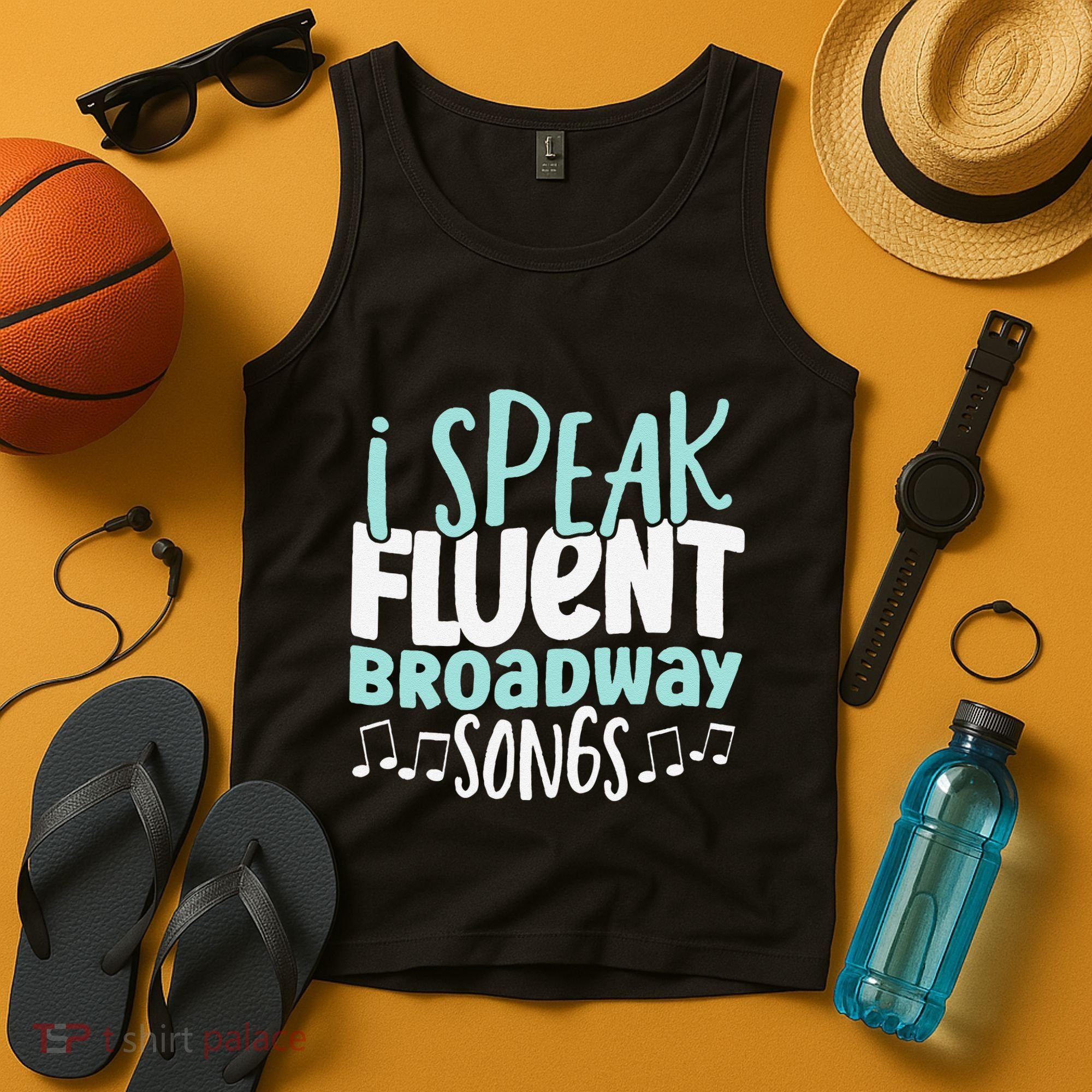 I Speak Fluent Broadway And Sarcasm Theater Tank Top