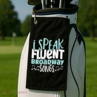 I Speak Fluent Broadway And Sarcasm Theater Golf Towel thumb 2