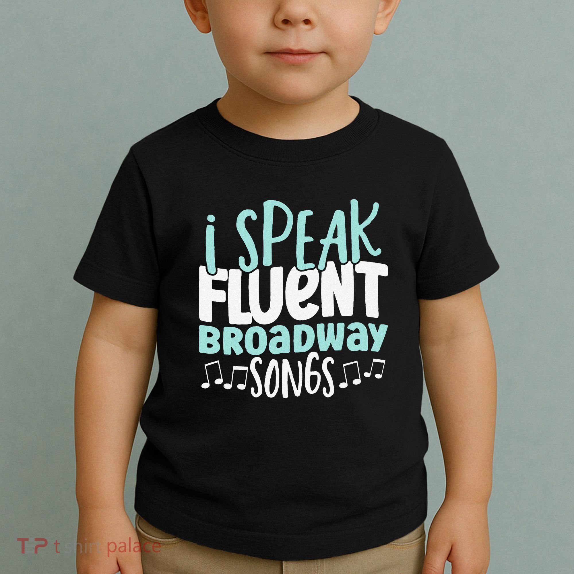 I Speak Fluent Broadway And Sarcasm Theater Toddler T-Shirt