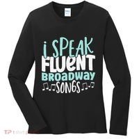I Speak Fluent Broadway And Sarcasm Theater Women's Long Sleeve Shirt thumb 0