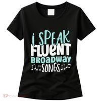 I Speak Fluent Broadway And Sarcasm Theater Women's T-Shirt thumb 0