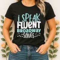 I Speak Fluent Broadway And Sarcasm Theater Women's T-Shirt thumb 2