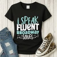 I Speak Fluent Broadway And Sarcasm Theater Women's T-Shirt thumb 3
