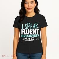 I Speak Fluent Broadway And Sarcasm Theater Women's T-Shirt thumb 4