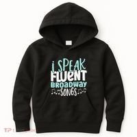 I Speak Fluent Broadway And Sarcasm Theater Kids Hoodie thumb 0