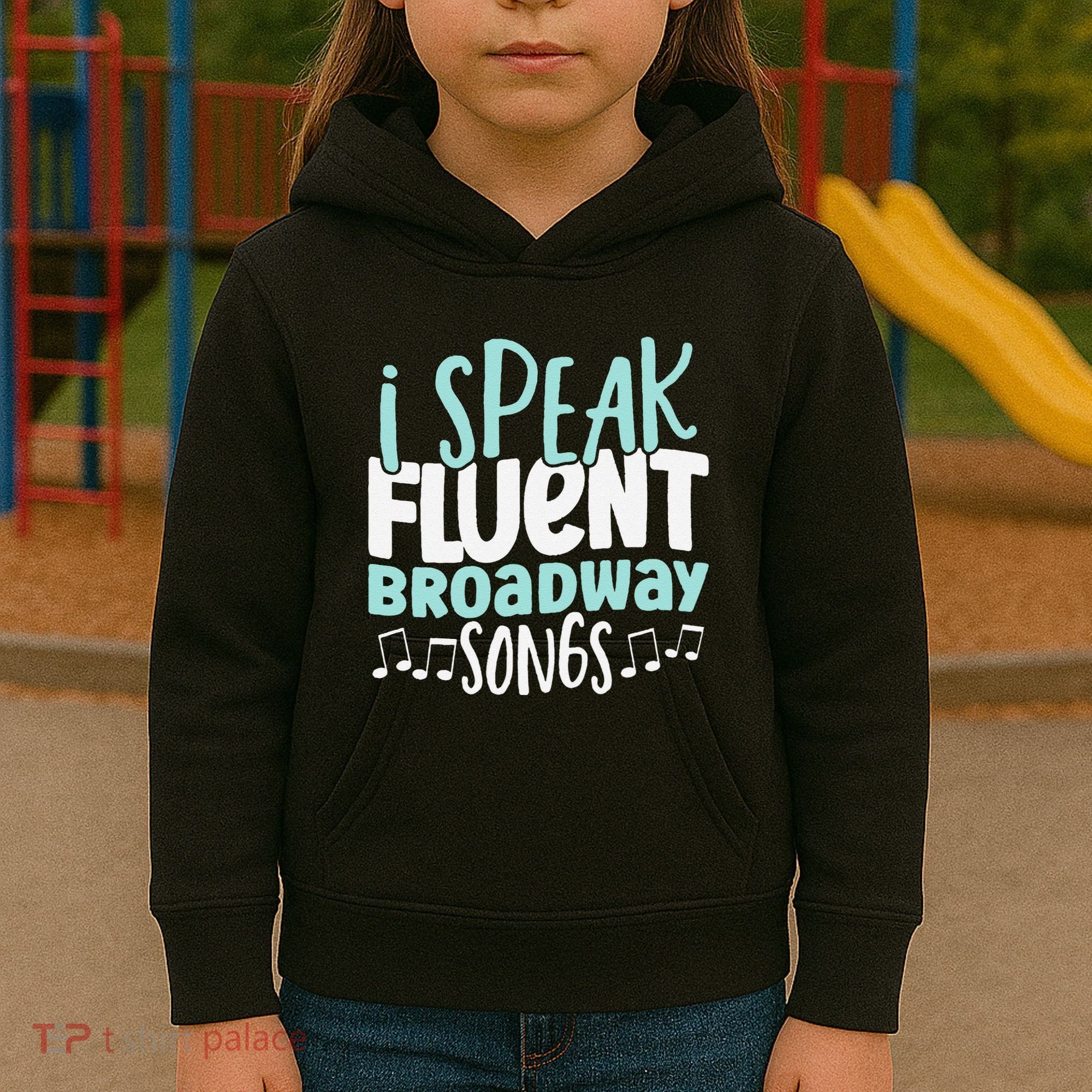 I Speak Fluent Broadway And Sarcasm Theater Kids Hoodie