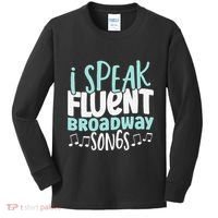 I Speak Fluent Broadway And Sarcasm Theater Kids Long Sleeve Shirt thumb 0