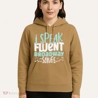 I Speak Fluent Broadway And Sarcasm Theater Hoodie thumb 5